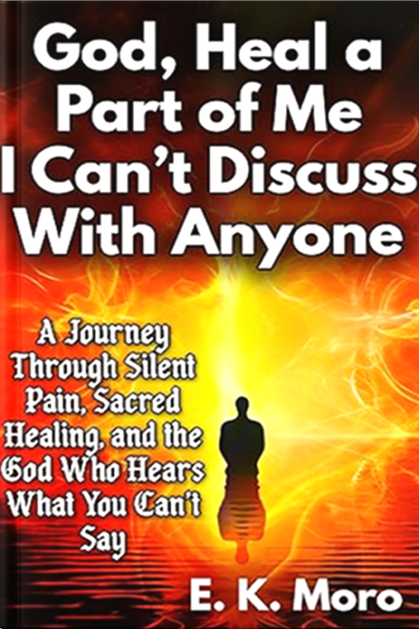 God, Heal a Part of Me I Can’t Discuss With Anyone